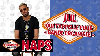 Naps  Jul qui tappelle pour « Bande Organisée » JAAM [upl. by Mair]