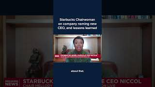 Starbucks Chairwoman on company naming new CEO and lessons learned [upl. by Yerffoej359]