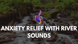 Relaxing River Sounds for Anxiety Relief amp Positive Energy  Calm Your Mind amp Unwind [upl. by Emiline]