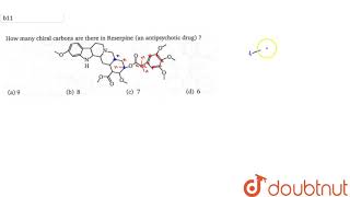 How many chiral carbons are therre in Reserpine an antipsychotic durg [upl. by Alekehs]