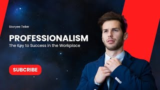 Professionalism The Key to Success in the Workplace [upl. by Noryb]