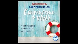 Convénceme de Vivir Audiolibro 🎧 de Gaby Pérez Islas [upl. by Eardnoed]