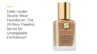 Estée Lauder Double Wear Foundation The 24Hour Flawless Secret for Unstoppable Confidence [upl. by Frederigo]