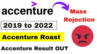 Accenture Mass Rejection  Accenture Roast 😡  Accenture results 2019 to 2022 OUT [upl. by Tallou]