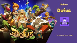 Le Rebelle de la Foret Soluce Quête Dofus Cherche Vangey Suivre Traces [upl. by Wivinia]