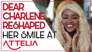 DEAR CHARLENE RESHAPED HER SMILE AT ATTELIA [upl. by Clarisse]