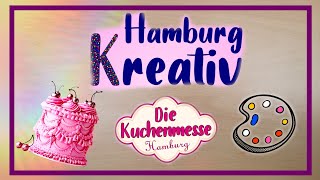 HamburgKreativ amp Kuchenmesse  Dieses Wochenende Sehen wir uns 🥰✨ [upl. by Smith]