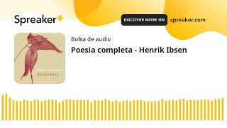 Poesia completa  Henrik Ibsen made with Spreaker [upl. by Eniar51]