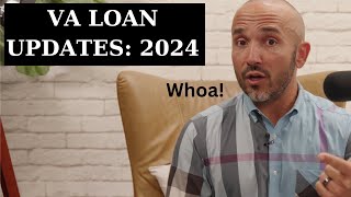 VA Loan Updates and Changes in 2024 What veterans and military should consider before buying [upl. by Gibert]