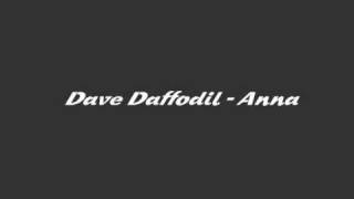 Dave Daffodil  Anna [upl. by Nas521]