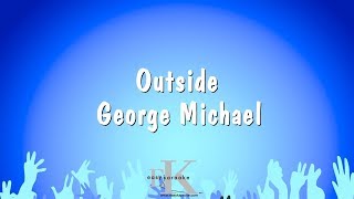 Outside  George Michael Karaoke Version [upl. by Torres377]