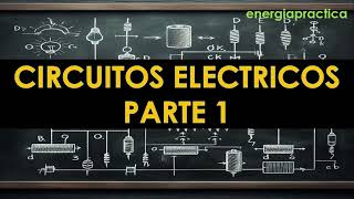 Circuitos Electricos Parte 1 [upl. by Ennaharas727]