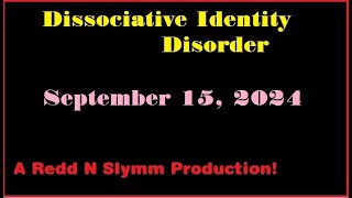 quotDissociative Identity Disorderquot DID  September 15 2024 [upl. by Madalyn923]