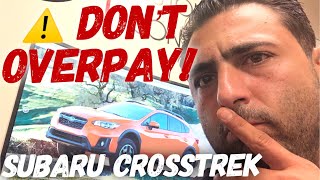 SUBARU CROSSTREK and Tips to Not OVERPAY Car Broker [upl. by Killigrew864]