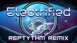 TheFatRat  Electrified  Reptythm Remix [upl. by Namor]