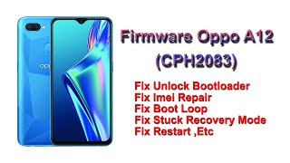 Firmware Oppo A12  Oppo A11k  Fix Unlock Bootloader  Fix Imei Repair [upl. by Ennadroj]