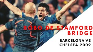 Robo de Stamford Bridge Barcelona vs Chelsea 2009 [upl. by Shere411]