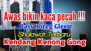 Sholawat Terbaru Versi Kendang Gong  BASS HOREG GLERR [upl. by Aikcin]