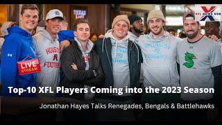 Top10 XFL Players Coming into the 2023 Season Jonathan Hayes Talks Renegades amp Battlehawks [upl. by Drucy]