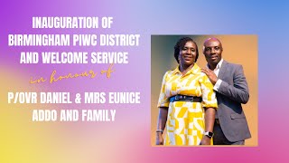 INAUGURATION OF BIRMINGHAM PIWC DISTRICT AND WELCOME SERVICE [upl. by Claudelle]