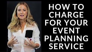 How to Charge for Your Event Planning Services [upl. by Azar]