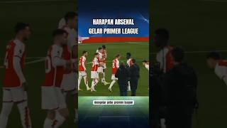 Harapan ARSENAL juara premier league beritabolaterbaru beritabola shorts [upl. by Azaleah864]