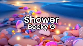 Shower Becky G  Lyrics [upl. by Chaim]