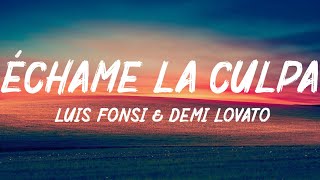 Luis Fonsi Demi Lovato  Échame La Culpa Lyrics [upl. by Mayor367]