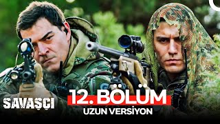 Savaşçı 12 Bölüm  Uzun Versiyon [upl. by Broida]