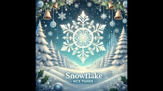 NCS Tunes  quotSnowflakequot Christmas Music Chrsitmas Songs Snowfall Music [upl. by Dirk927]