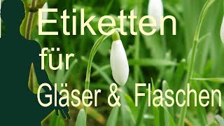 Etiketten für Gläser und Flaschen  einfach selber machen [upl. by Asher]