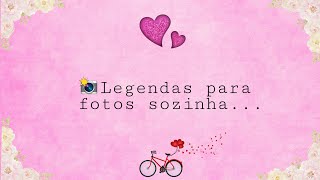 🖎Legendas para fotos sozinha 📸 [upl. by Aicenert176]