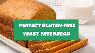 How to Make PERFECT GlutenFree YeastFree Bread At Home [upl. by Schalles]