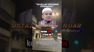 USTAZ WADI ANUAR YAALLAH URZUQNI SYAHADAH [upl. by Enirrok599]