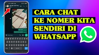 Cara Chat Diri Sendiri Di WA Android [upl. by Reinertson]