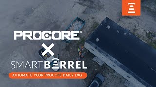 SmartBarrel x Procore  Automate your PROCORE Daily Log [upl. by Wexler]