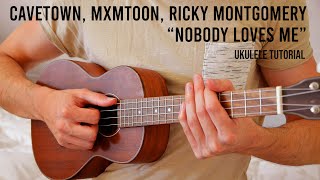 Cavetown mxmtoon amp Ricky Montgomery  quotNobody Loves Mequot EASY Ukulele Tutorial With Chords  Lyrics [upl. by Kathie]