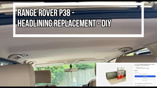 Range Rover P38 headlining replacement  DIY [upl. by Alyos151]