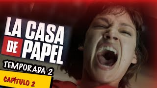 LA CASA DE PAPEL 2CAPITULO 2RESUMEN [upl. by Eelah593]