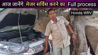 Major service ka full process Honda WRV diesel  1 लाख किलोमीटर वाली [upl. by Julina954]