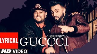 Aarsh Benipal Guccci Full Lyrical Video Song  Deep Jandu  Latest Punjabi Songs 2017 [upl. by Kellina]