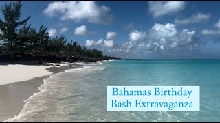 Bahamas Birthday Bash Extravaganza  Exuma [upl. by Cicero]