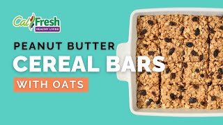 Whats Cooking with CalFresh Healthy Living Peanut Butter Cereal Bars with Oats  English [upl. by Neyuq]