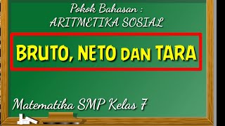 BRUTO NETO dan TARA Aritmetika Sosial  Matematika SMP Kelas 7 [upl. by Rask619]