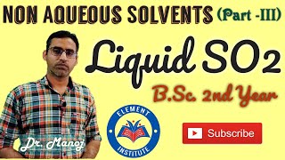 Liquid Sulphur dioxide  Non Aqueous Solvents Part III  Inorganic Chemistry  BSc 2nd Year [upl. by Nostrebor]