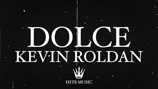 KEVIN ROLDAN  DOLCE 🤍 Video Lyrics [upl. by Ylle]