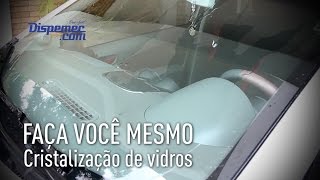 Cristalização do Parabrisas com produto caseiro Aprovado  Dicas Automotivas [upl. by Belldame]