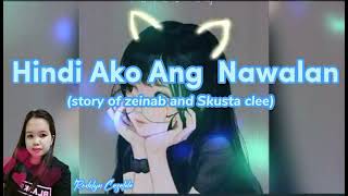 Hindi Ako Ang Nawalan story of Zeinab and Skusta Clee lynmusicloverandtravel7364 [upl. by Juta]