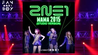 2NE1  MAMA 2015 FULL PERFORMANCE Studio Version [upl. by Demetri]