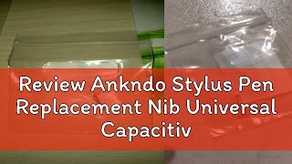 Review Ankndo Stylus Pen Replacement Nib Universal Capacitive Touch Pen Tip Pencil Replace Plug Pho [upl. by Kcirdez821]